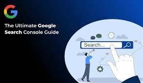 Mastering Google Search Console: A Complete Guide for Website Owners