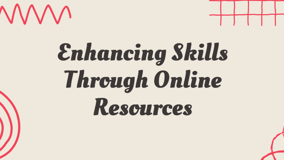 Enhancing Skills Through Online Resources